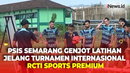 PSIS Semarang Gelar Latihan Perdana Jelang Turnamen RCTI Sports Premium