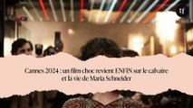 Cannes 2024 : un film choc revient ENFIN sur le calvaire et la vie de Maria Schneider