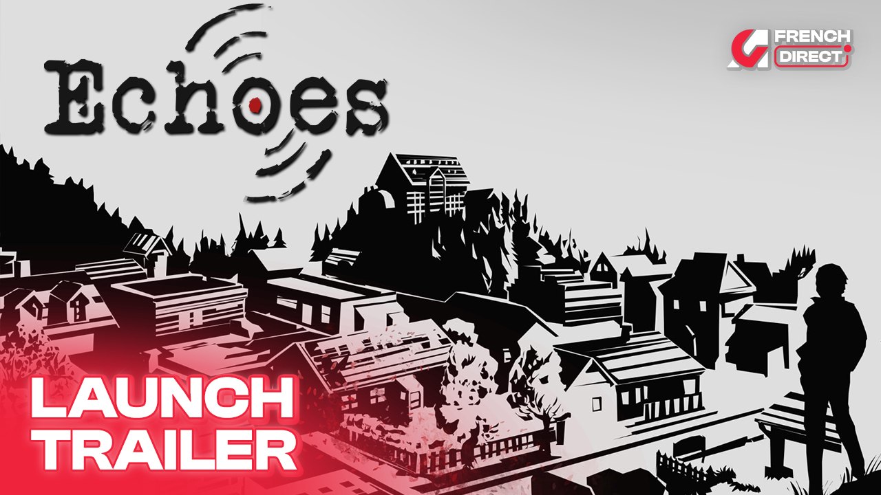 Echoes - Trailer de lancement | AG French Direct 2024