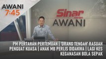 AWANI 7:45 [23/05/2024] - PM pertahan pertemuan | 'orang tengah' rasuah penguat kuasa | Anak MB Perlis didakwa | Lagi kes keganasan bola sepak