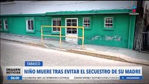 Niño muere tras evitar el presunto secuestro de su madre en Tabasco