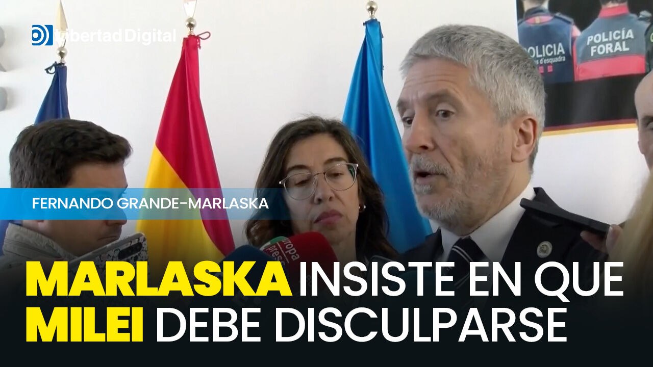 Fernando Grande-Marlaska insiste en que Milei debe disculparse