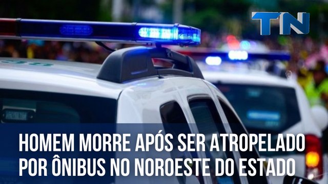 Homem morre após ser atropelado por ônibus no noroeste do estado