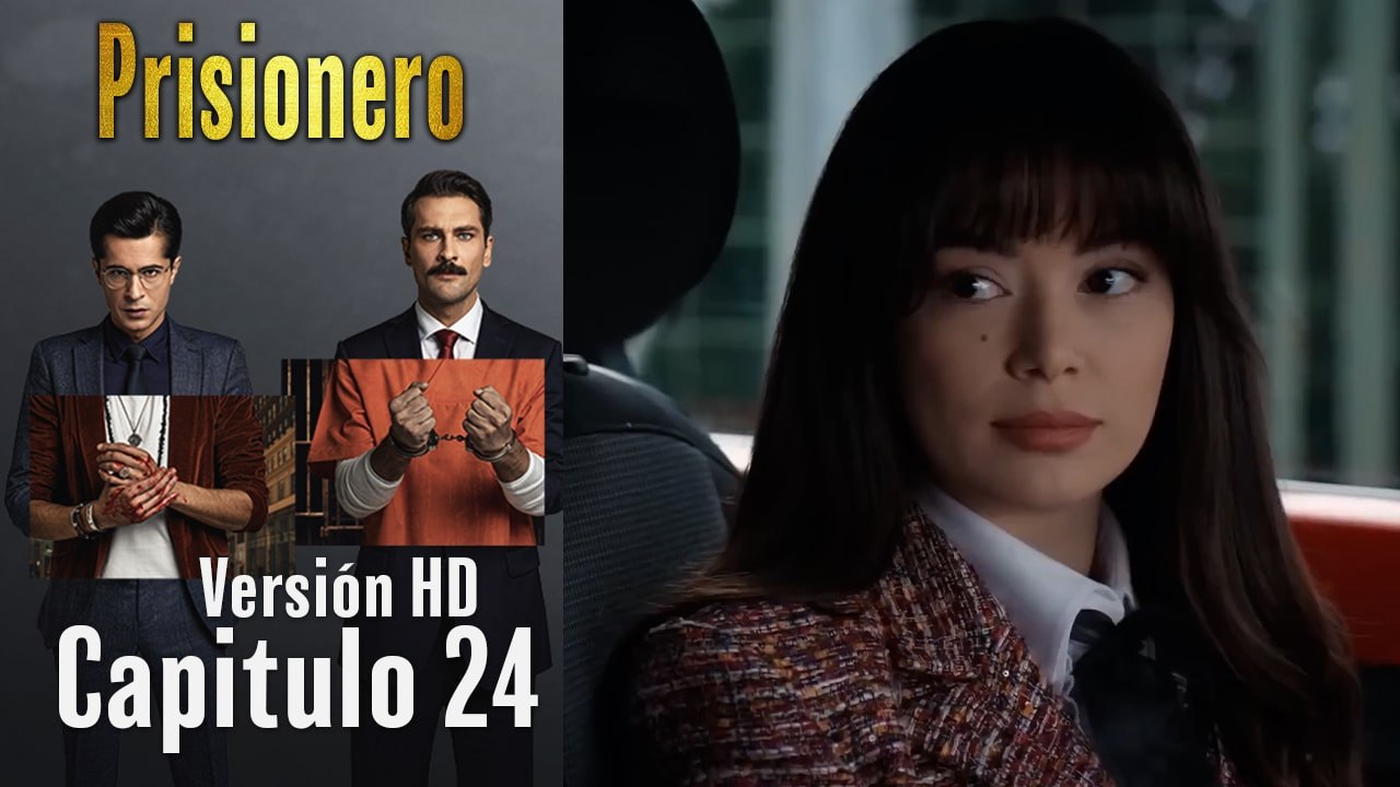 Prisionero Capitulo 24 (Versión HD)