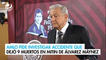 AMLO pide investigar accidente que dejó 9 muertos en mitin de Álvarez Máynez en Nuevo León