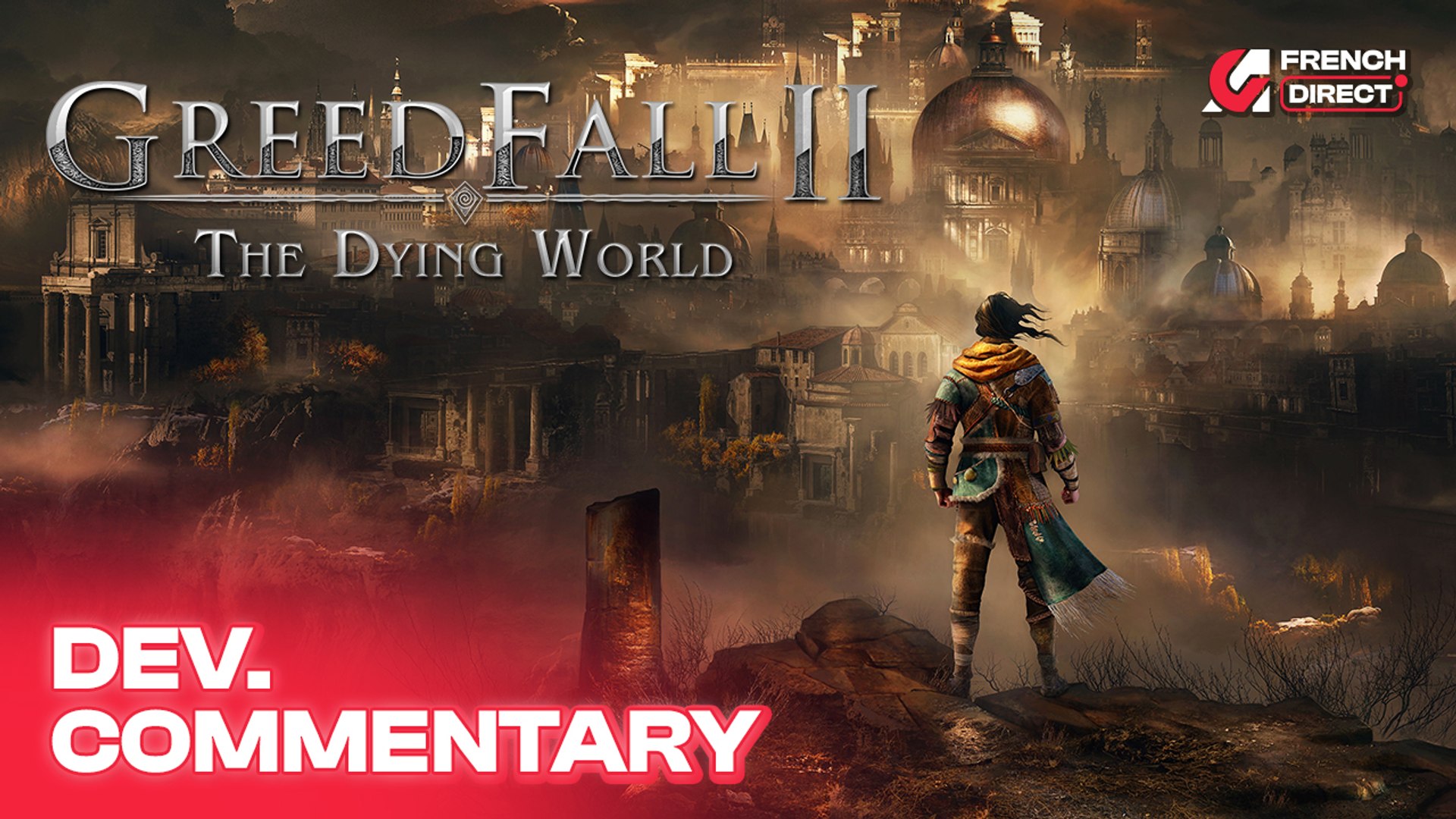 Greedfall II: The Dying World - Dev Diary | AG French Direct 2024