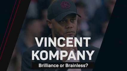 Vincent Kompany – Brilliance or Brainless?