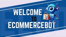 Welcome to EcommerceBot