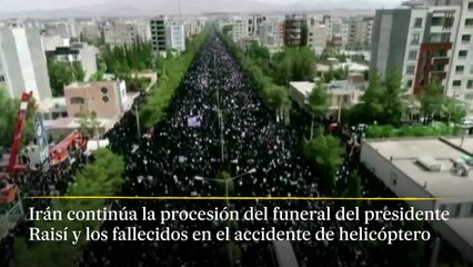 Continúa la ceremonia fúnebre del presidente Raisí y los fallecidos en el accidente de helicóptero