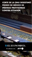 Corte de la ONU desestimó pedido de México de medidas provisorias contra Ecuador
