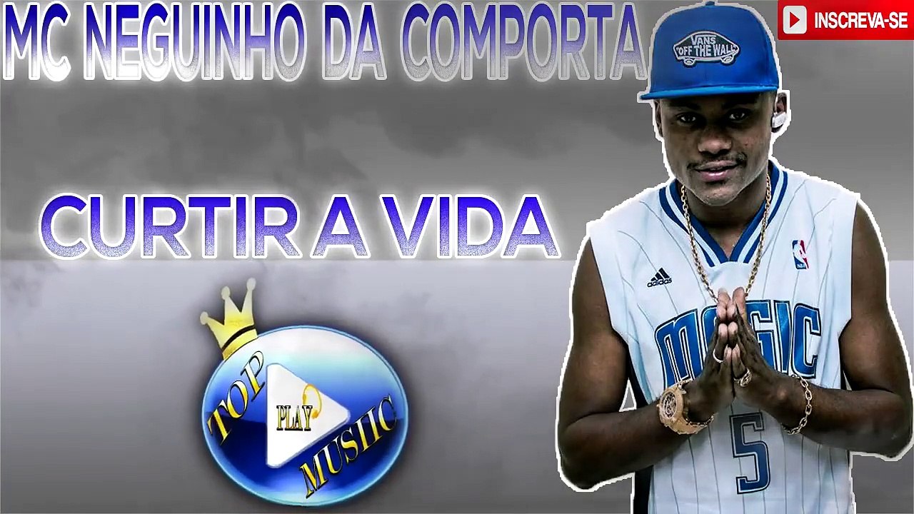MC NEGUINHO DA COMPORTA - CURTIR A VIDA ♪(LETRA+DOWNLOAD)♫