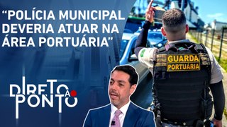 “Porto de Santos conta com segurança de 350 agentes”, afirma Anderson Pomini | DIRETO AO PONTO