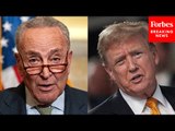 Chuck Schumer Calls Out GOP: Donald Trump Told ‘Allies To Block’ The Bipartisan Security Bill