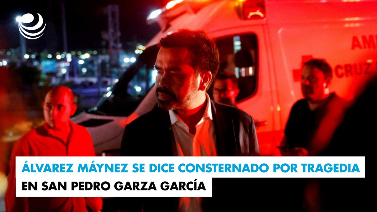 Álvarez Máynez se dice consternado por tragedia en San Pedro Garza ...