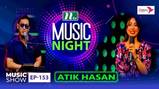 Music Night | মিউজিক নাইট | Atik Hasan | EP 153 | Music Show | NTV Gaan