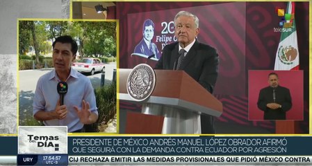 Gobierno mexicano continuará demanda contra Ecuador