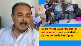 Gobierno de Javier Duarte, el más violento para periodistas: Carlos de Jesús Rodríguez
