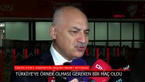 Mehmet Büyükekşi: Türkiye'ye örnek olması gereken bir maç oldu