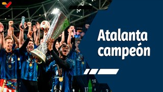 Tiempo Deportivo | Atalanta campeón de la UEFA Europa League