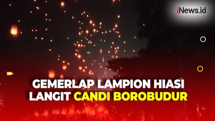 Momen Pelepasan Ribuan Lampion pada Puncak Perayaan Waisak di Borobudur