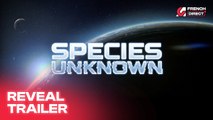 Species Unknown - Reveal Trailer | AG French Direct 2024