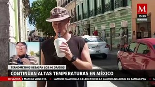 Temperaturas rebasan los 40 grados en Yucatán y Veracruz