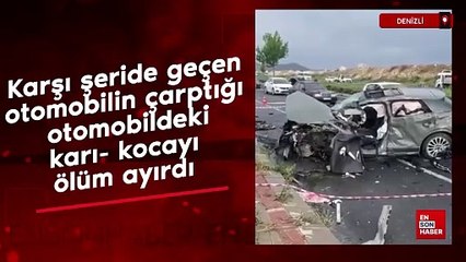Denizli'de meydana gelen kaza: Karı- kocayı ölüm ayırdı