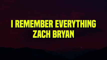 Zach Bryan - I Remember Everything (Lyrics)