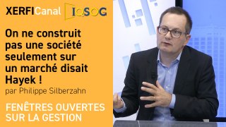 On ne construit pas une société seulement sur un marché disait Hayek !  [Philippe Silberzahn]