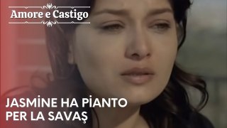 Jasmine ha pianto per la Savaş | Amore e Castigo - Episodio 20