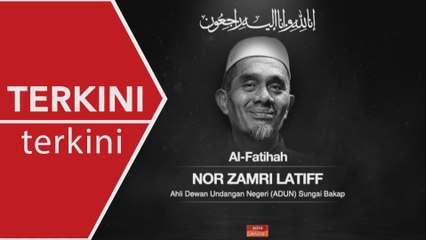 [TERKINI] ADUN Sungai Bakap meninggal dunia