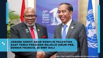 JOKOWI SOROT AKAR KONFLIK PALESTINA SAAT TEMUI PRESIDEN MAJELIS UMUM PBB, DENNIS FRANCIS, DI WWF BALI