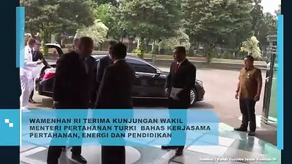 WAMENHAN RI TERIMA KUNJUNGAN WAKIL MENTERI PERTAHANAN TURKI BAHAS KERJASAMA PERTAHANAN, ENERGI DAN PENDIDIKAN