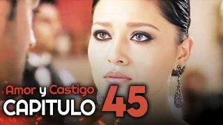 Amor y Castigo Capitulo 45 HD | Doblada En Español | Aşk ve Ceza