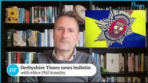 Derbyshire Times news bulletin 24th May