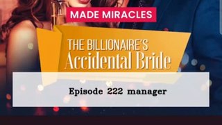 The Billionaire's Accidental Bride Ep 222-225