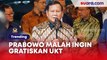 Di Tengah Ribut-ribut Kenaikan, Prabowo Malah Ingin Gratiskan UKT