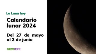 Luna hoy del 27 de mayo al 2 de junio 2024 (Vídeo)