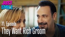 They want rich groom - Just Smile Episode 11