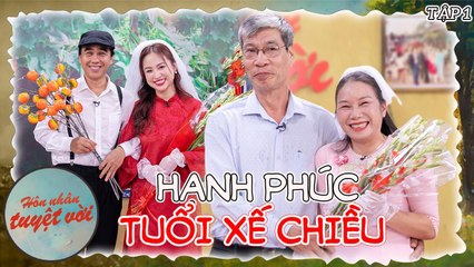 Hôn Nhân Tuyệt Vời #1_ 17 năm ròng rã tìm con, vợ chồng quân nhân hạnh phúc làm bố mẹ tuổi xế chiều.