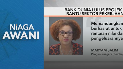 Bank Dunia lulus projek AS$40 juta bantu sektor pekerjaan Kemboja