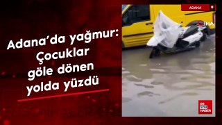Adana'da yağmur: Çocuklar göle dönen yolda yüzdü