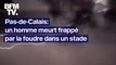 Un joueur de foot amateur meurt après avoir été frappé par la foudre dans le Pas-de-Calais