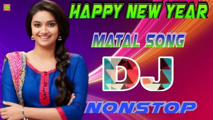 HAPP NEW YEAR MATAL SONG DJ NONSTOP
