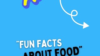 Fun Facts About Food | Bright Spark Station