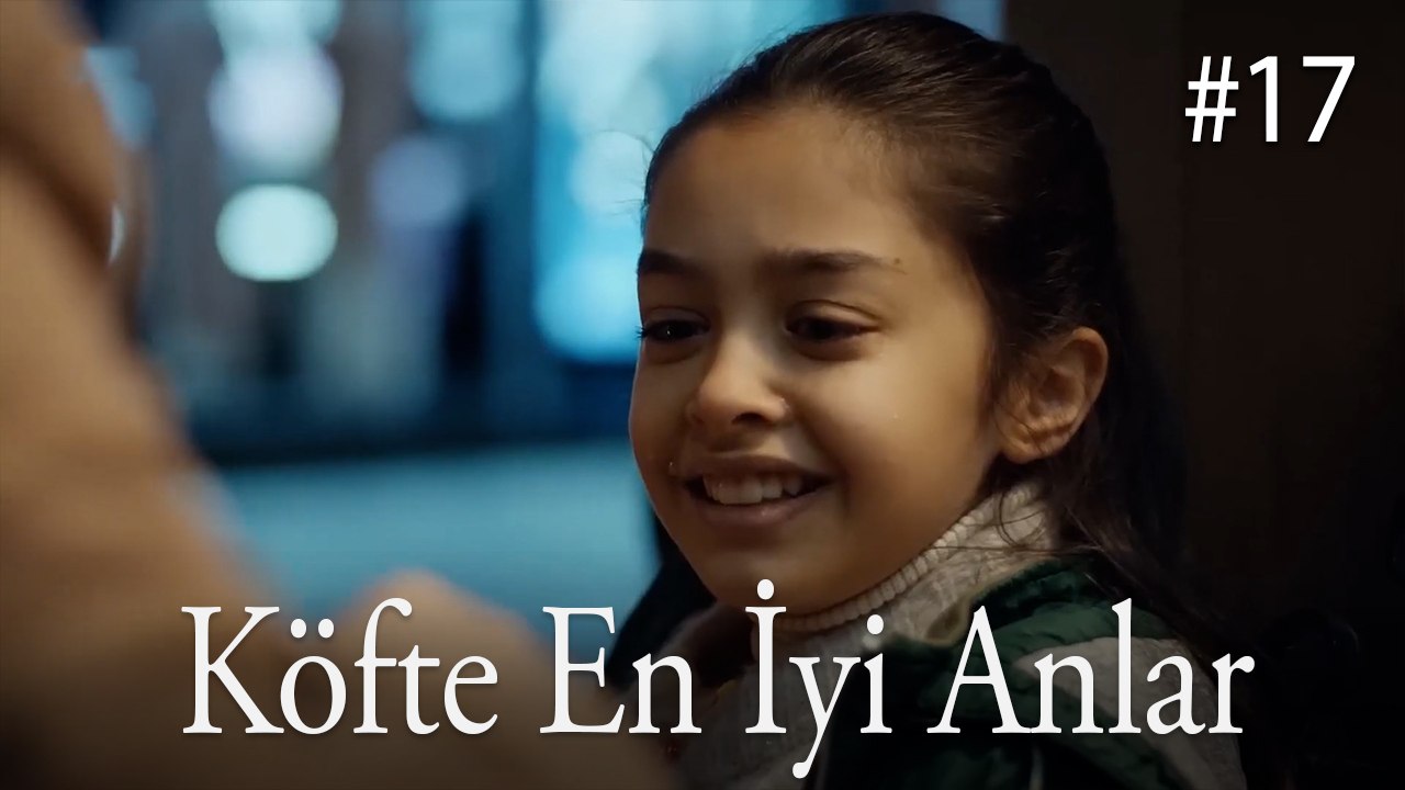 Köfte En İyi Anlar #17