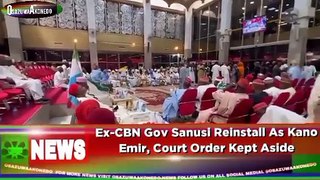 Ex-CBN Gov Sanusi Reinstall As Kano Emir, Court Order Kept Aside ~ OsazuwaAkonedo