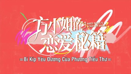 Bí Kíp Yêu Đương Của Phương Tiểu Thư Tập 1 🇻🇳 - Vietsub