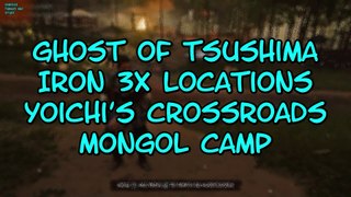 Ghost of Tsushima 3 Iron Locations Yoichi's Crossroads Mongol Camp