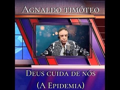 Agnaldo Timóteo - Deus Cuida de Nós (A Epidemia) (Playback)